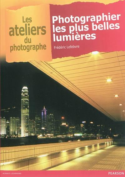 Photographier les plus belles lumières