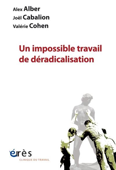 Un impossible travail de déradicalisation