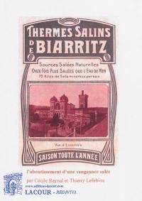 Thermes salins de Biarritz : l'aboutissement d'une vengeance salée