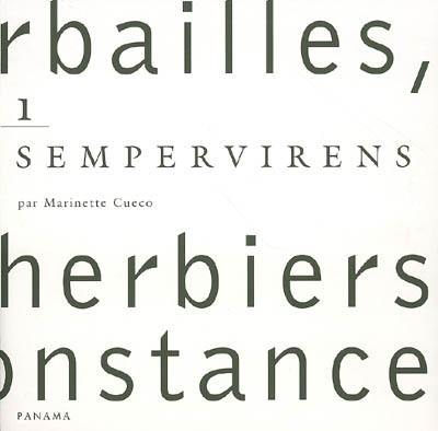 Herbailles, petits herbiers de circonstance. Vol. 1. Semper vivens