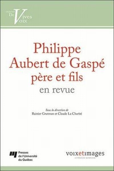 Philippe Aubert de Gaspé père et fils en revue