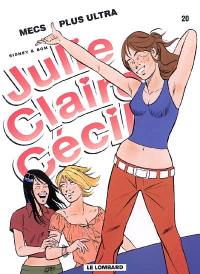 Julie, Claire, Cécile. Vol. 20. Mecs plus ultra