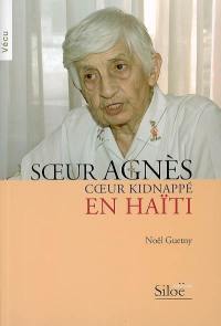 Soeur Agnès : coeur kidnappé en Haïti