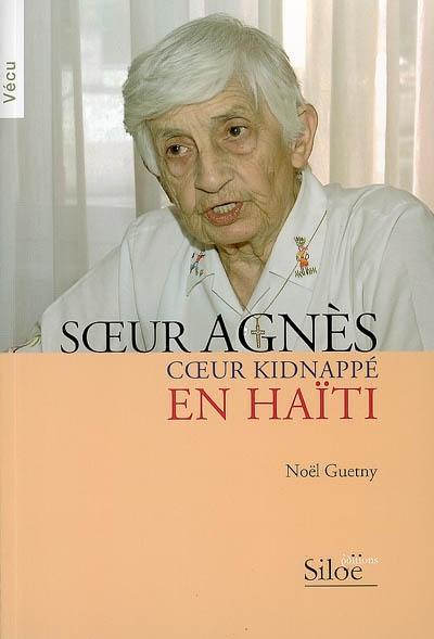 Soeur Agnès : coeur kidnappé en Haïti