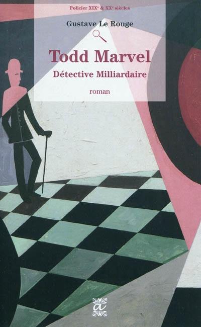 Les aventures de Todd Marvel : détective milliardaire : roman policier