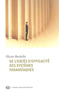 De l'excès d'efficacité des systèmes paranoïaques