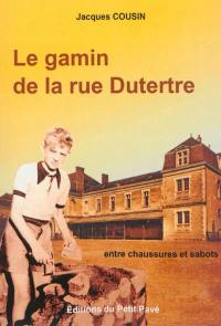 Le gamin de la rue Dutertre : entre chaussures et sabots