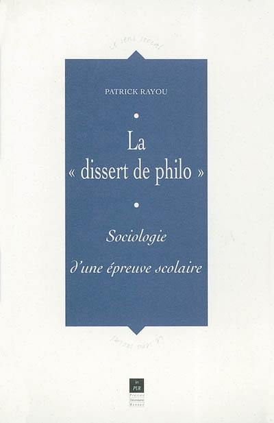 La dissert de philo : sociologie d'une épreuve scolaire