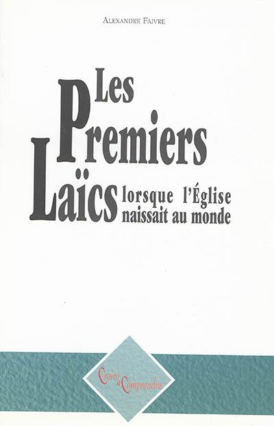 Les premiers laïcs : lorsque l'Eglise naissait au monde