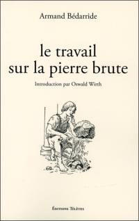 Le travail sur la pierre brute