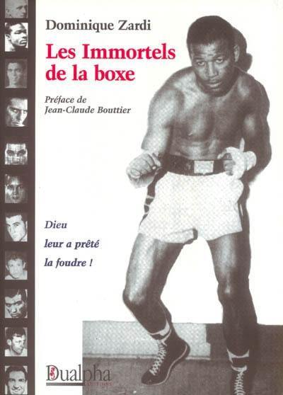 Les immortels de la boxe : Dieu leur a prêté la foudre !