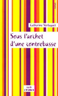 Sous l'archet d'une contrebasse