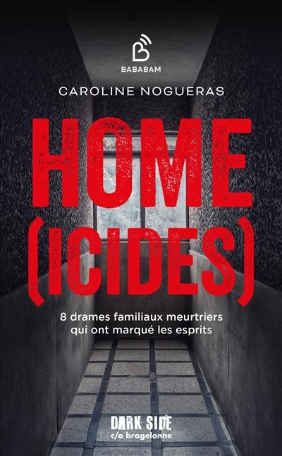 Home(icides) : 8 drames familiaux meurtriers qui ont marqué les esprits