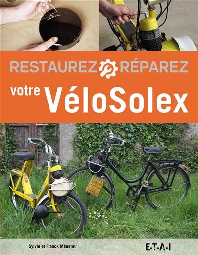 Restaurez, réparez votre VéloSolex