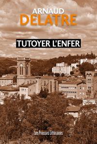 Tutoyer l'enfer