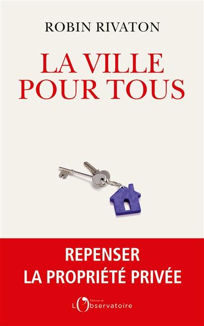 La ville pour tous : repenser la propriété privée