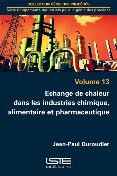 Echange de chaleur dans les industries chimique, alimentaire et pharmaceutique