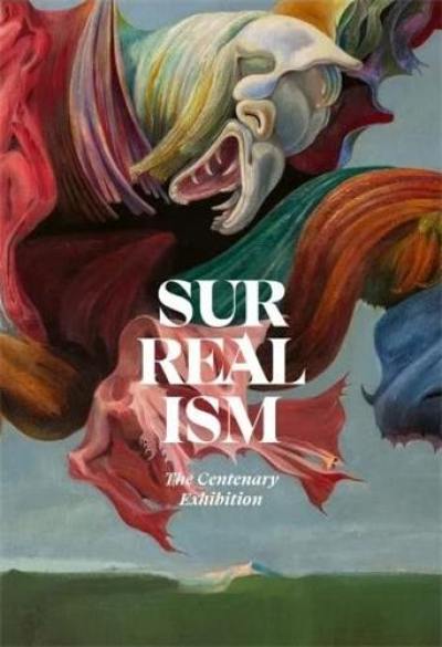 Surrealism The Centenary Exhibition (Centre Pompidou)