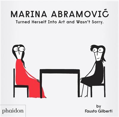 Marina Abramovic turned herself into art and wasn't sorry