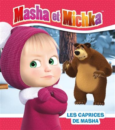 Masha et Michka. Les caprices de Masha