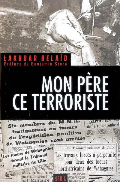 Mon père, ce terroriste