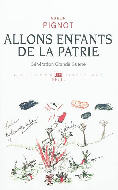 Allons enfants de la patrie : génération Grande Guerre