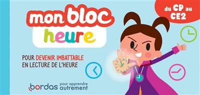 Mon bloc heure du CP au CE2 : pour devenir imbattable en lecture de l'heure