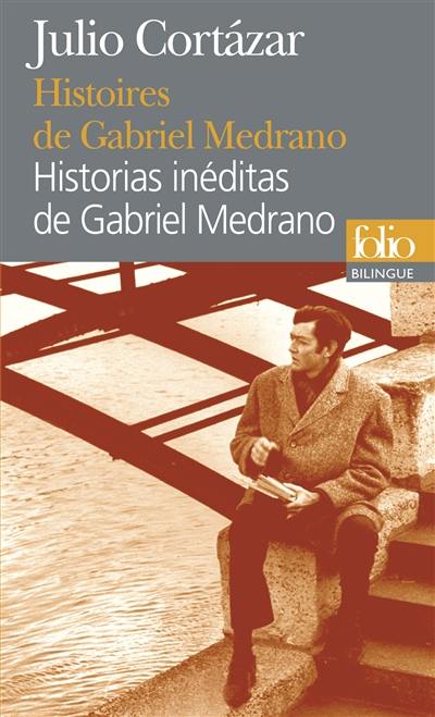 Histoires de Gabriel Medrano. Historias inéditas de Gabriel Medrano