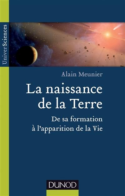 La naissance de la Terre : de sa formation à l'apparition de la vie