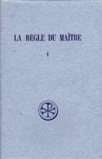 La Règle du Maître. Vol. 1. Chapitres 11-95