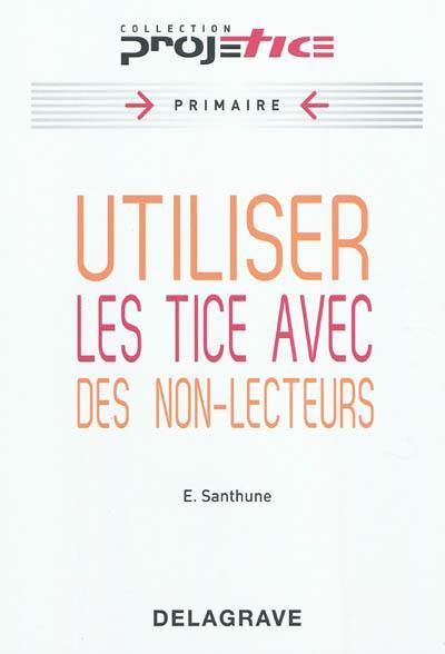 Utiliser les TICE avec des non-lecteurs : primaire