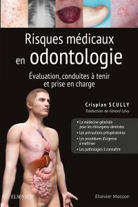 Risques médicaux en odontologie : évaluation, conduites à tenir et prise en charge