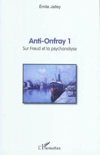 Anti-Onfray 1 : sur Freud et la psychanalyse