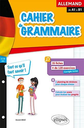 Cahier de grammaire, allemand, de A1 à B1 : 11-15 ans : 35 fiches, + de 120 exercices, corrigés inclus