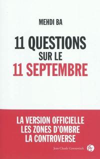 11 questions sur le 11 septembre : la version officielle, les zones d'ombre, la controverse