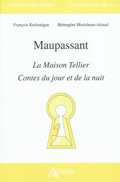 Maupassant, La maison Tellier, Contes du jour et de la nuit