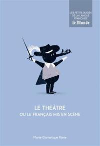 Le théâtre ou Le français mis en scène