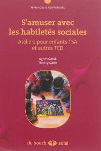 S'amuser avec les habiletés sociales : ateliers pour enfants TSA et autres TED