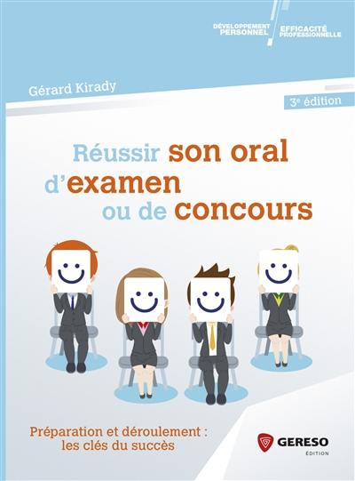 Réussir son oral d'examen ou de concours : préparation et déroulement : les clés du succès