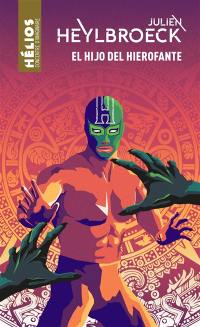 Luchador de l'étrange. Vol. 1. El hijo del Hierofante