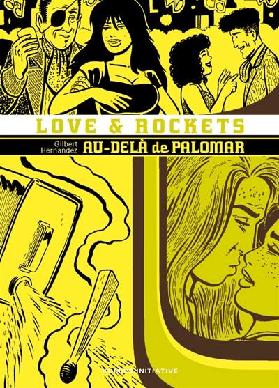 Love & rockets. Vol. 6. Au-delà de Palomar