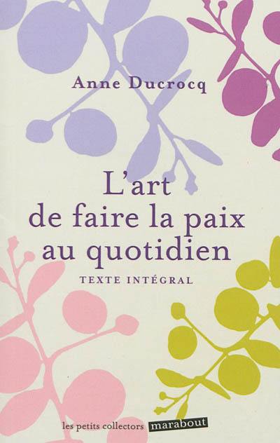 L'art de faire la paix au quotidien : éviter les conflits, les dépasser, se réconcilier