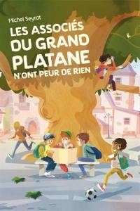 Les Associés du grand platane. Les Associés du grand platane n'ont peur de rien