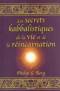 Les secrets kabbalistiques de la vie et de la réincarnation