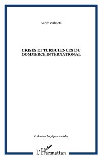 Crises et turbulences du commerce international