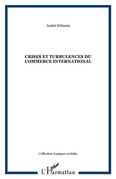 Crises et turbulences du commerce international