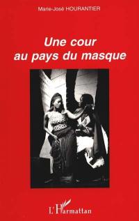 Une cour au pays du masque