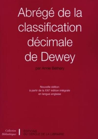 Abrégé de la classification décimale de Dewey : nouvelle édition à partir de la XXIe édition intégrale en langue anglaise