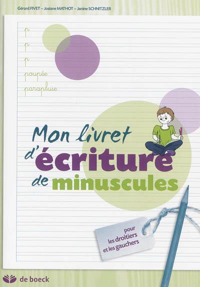 Mon livret d'écriture de minuscules : pour les droitiers et les gauchers