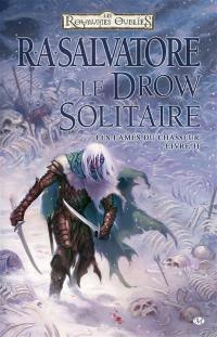 Les lames du chasseur. Vol. 2. Le drow solitaire